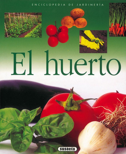 El Huerto, De Susaeta, Equipo. Editorial Susaeta, Tapa Blanda En Español