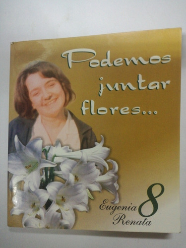 Libro Podemos Juntar Flores Eugenia Renata 8