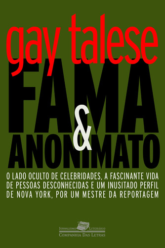 Fama e anonimato, de Talese, Gay. Série Coleção Jornalismo Literário Editora Schwarcz SA, capa mole em português, 2004