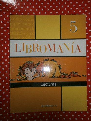 Libromanía 5 Lecturas Santillana Egb Impecable!