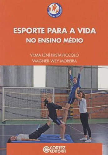 Esporte Para A Vida No Ensino Médio, De Moreira, Wagner Wey. Editora Cortez, Capa Mole, Edição 1ª Edição - 2012 Em Português