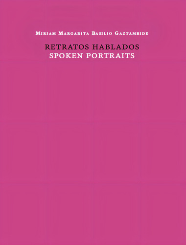 Retratos Hablados / Spoken Portraits, De Basilio Gaztambide, Miriam Margarita. Editorial Sdòedicions, Tapa Blanda En Español