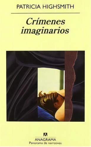 Crãâmenes Imaginarios, De Highsmith, Patrícia. Editorial Anagrama S.a., Tapa Blanda En Español