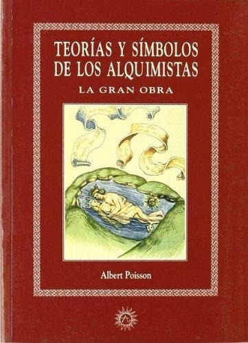 Teorías Y Símbolos De Los Alquimistas - Albert Poisson