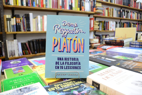 Dame Reggaetón, Platón. Josep Soler. 