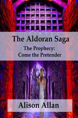 Libro The Aldoran Saga: The Prophecy; Come The Pretender ...