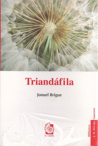 Libro Fisico Triandáfila / José Manuel Briceño Guerrero