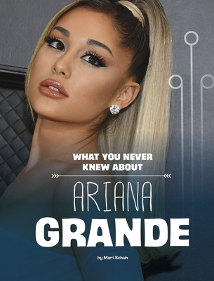 Libro What You Never Knew About Ariana Grande - Schuh, Mari