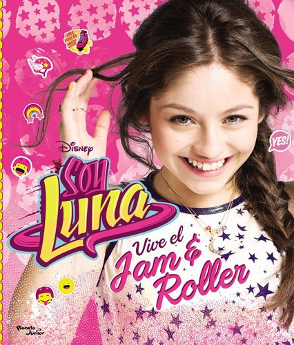 Soy Luna. Vive El Jam & Roller Disney Planeta Junior
