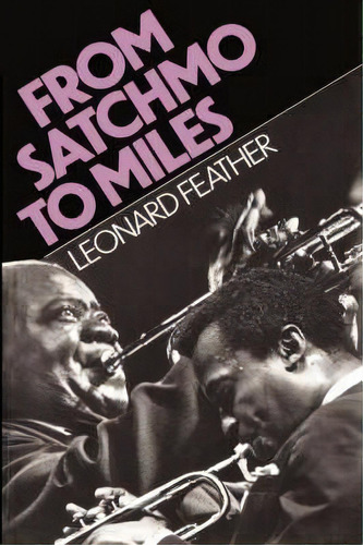 From Satchmo To Miles, De Leonard G. Feather. Editorial Ingram Publisher Services Us, Tapa Blanda En Inglés