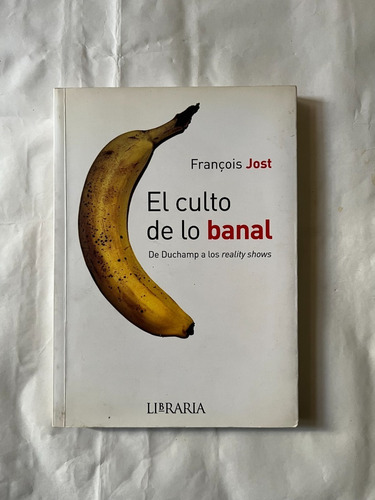 El Culto De Lo Banal - Francois Jost