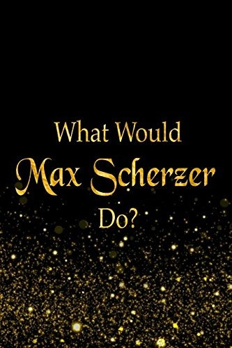 What Would Max Scherzer Dor Black And Gold Max Scherzer Note