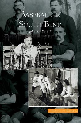 Libro Baseball In South Bend - Kovach, John M.