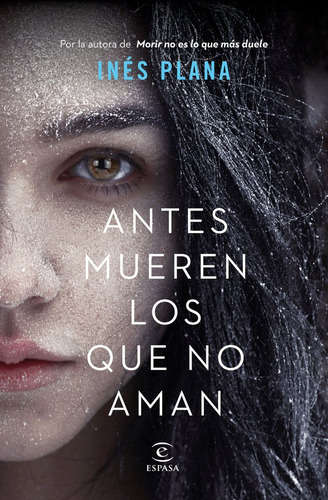 Antes Mueren Los Que No Aman (libro Original)