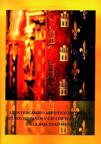 Libro El Intercambio Artistico Entre Los Reinos Hi  De Cosme