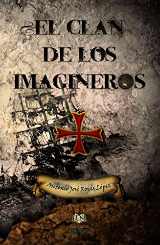 Libro El Clan De Los Imagineros De  Antonio José  Rojas Lópe