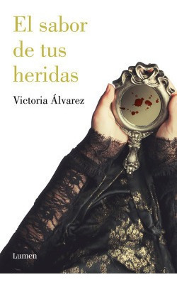 Sabor De Tus Heridas El Alvarez Victoria Lumen  Iuqyes