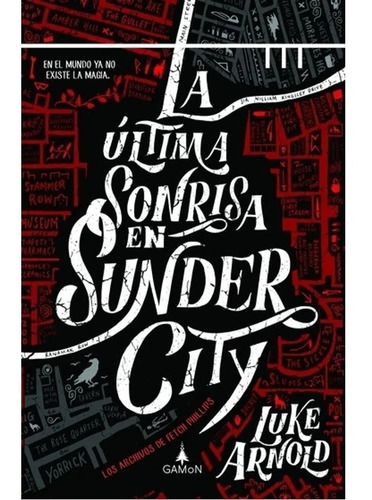 La Última Sonrisa En Sunder City - Luke Arnold - Ed. Gamon