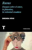 Comprar Raras: Ensayos Sobre El Amor, Lo Femenino, La Voluntad Cread
