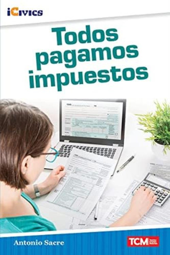 Libro:  Todos Pagamos Impuestos (icivics) (spanish Edition)