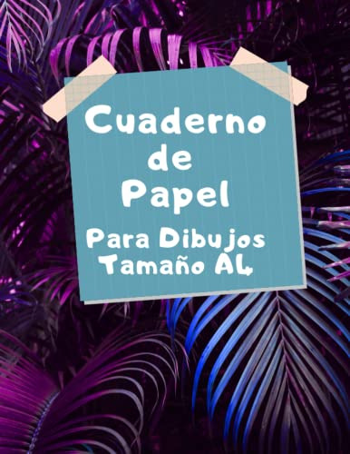 Cuaderno De Papel Para Dibujos Tamaño A4: Block De Dibujos P