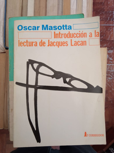 Introducción A La Lectura De Jacques Lacan Oscar Masotta