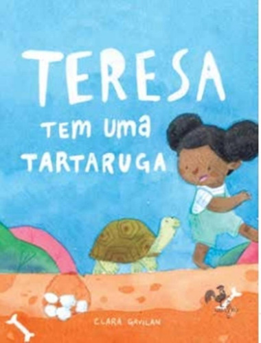 Teresa Tem Uma Tartaruga, de Gavilan, Clara. Editora QUATRO CANTOS, capa mole, edição 1 em português, 2022