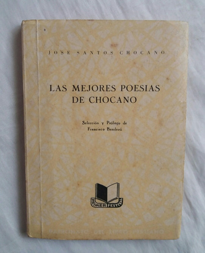 Las Mejores Poesias De Chocano Jose Santos Chocano 1956