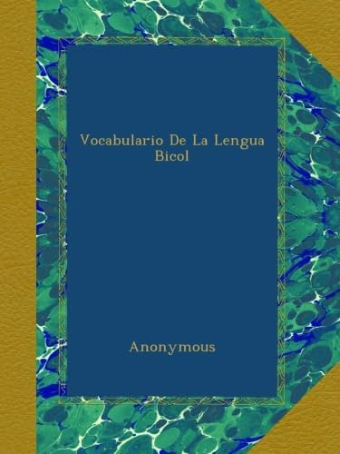 Libro: Vocabulario De La Lengua Bicol (spanish Edition)