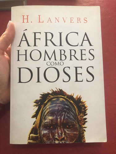 África Hombres Como Dioses. H. Lanvers