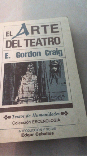 El Arte Del Teatro E Gordon Craig Unam