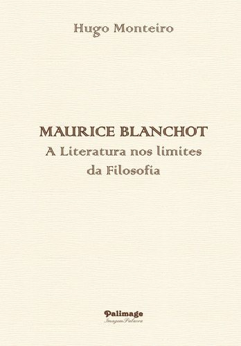 Maurice Blanchot - A Literatura Nos Limites Da Filosofia