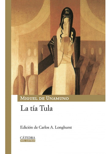 Libro La Tía Tula, De Unamuno, Miguel De. Editorial Cátedra En Español