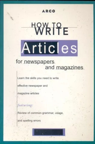 How To Write Articles For Newspapers (arco's How To)