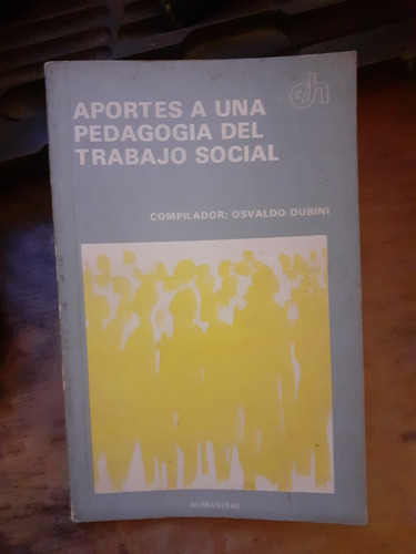 Aportes A Una Pedagogía Del Trabajo Social/ Osvaldo Dubini