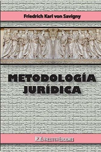 Metodologia Juridica (spanish Edition)