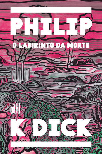 O labirinto da morte, de Philip K. Dick. Editora SUMA DE LETRAS - GRUPO CIA DAS LETRAS, capa mole, edição 1 em português, 2023
