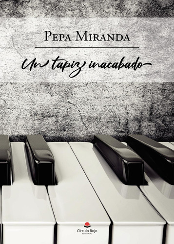 Un Tapiz Inacabado: No, de Miranda, Pepa., vol. 1. Editorial Círculo Rojo SL, tapa pasta blanda, edición 1 en español, 2019