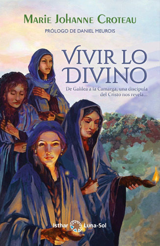 El Soplo Divino, De Croteau, Marie Johanne. Editorial Ediciones Isthar Luna Sol, Tapa Blanda En Español