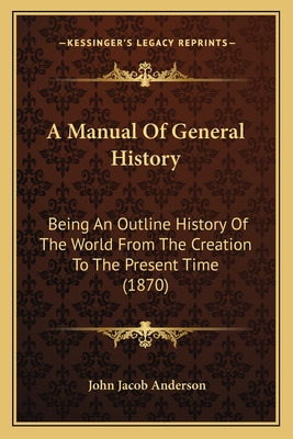 Libro A Manual Of General History: Being An Outline Histo...