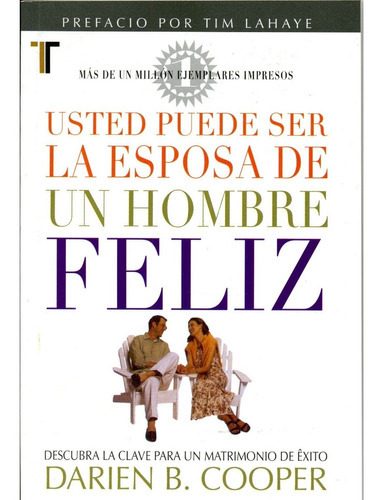 Usted Puede Ser La Esposa De Un Hombre Feliz, De Darien B. Cooper., Vol. No. Editorial Patmos, Tapa Blanda En Español, 0