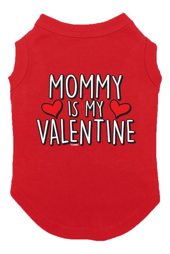 Tcombo Mommy Is My Valentine - Camisa Para Perro (rojo, Xl)