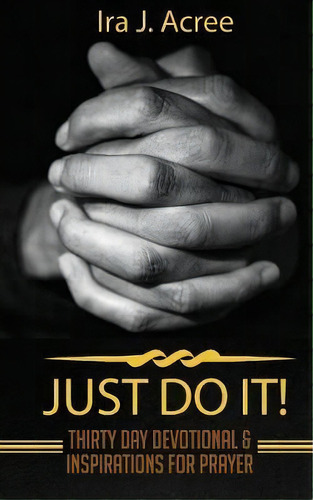Just Do It, De Ira J Acree. Editorial Life Legacy Llc, Tapa Blanda En Inglés