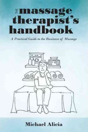 The Massage Therapist's Handbook - Michael Alicia (paperb...