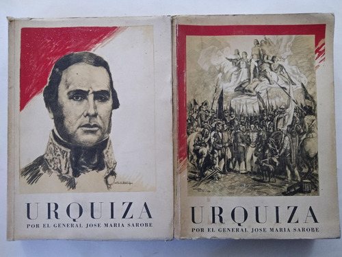 Urquiza - José María Sarobe 2 Tomos - G Kraft 1941