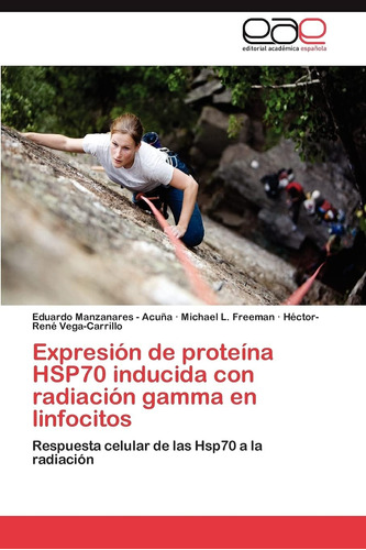 Libro: Expresión De Proteína Hsp70 Inducida Con Radiación Ga