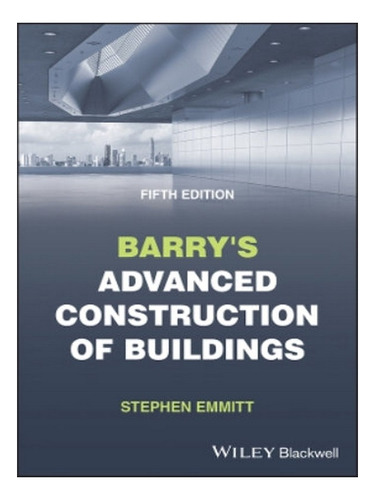 Barry's Advanced Construction Of Buildings - Stephen E. Eb05