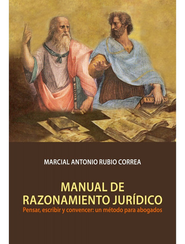 Manual De Razonamiento Jurídico - Marcial Rubio Correa