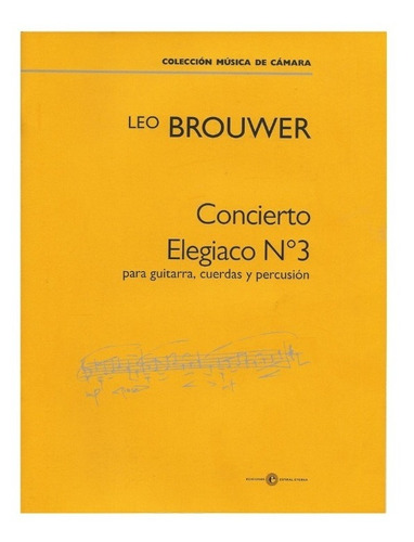Concerto Elegiaco No.3, Para Guitarra, Cuerdas Y Percusión.