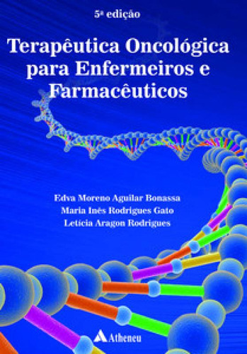 Terapêutica Oncológica Para Enfermeiros E Farmacêuticos